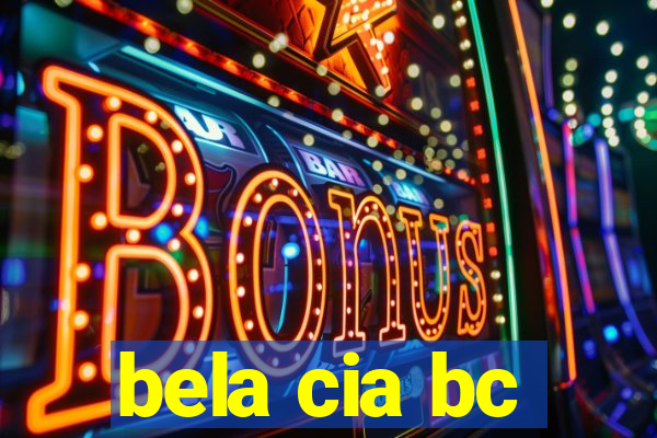 bela cia bc